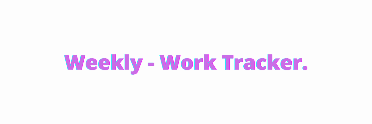 Weekly - Work Tracker