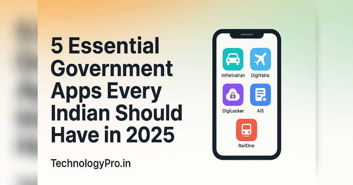 5 Essential Government Apps Every Indian Should Have in 2025